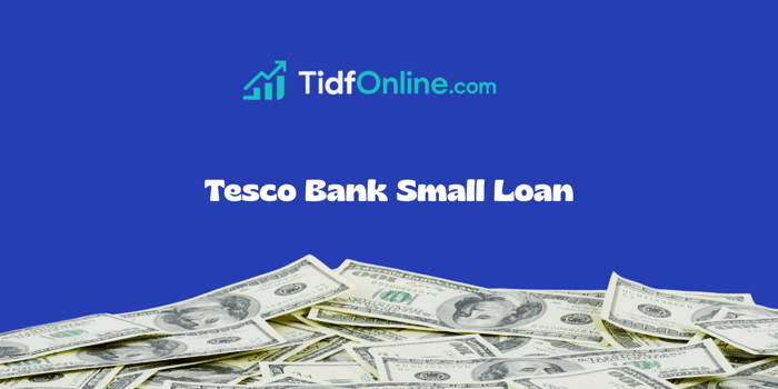 Tesco Bank Small Loan: Check everything you need to know