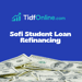 Sofi Student Loan Refinancing: Check everything you need to know